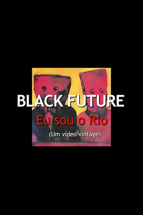Black Future, Eu Sou o Rio